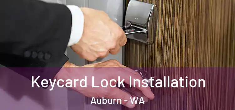 Keycard Lock Installation Auburn - WA