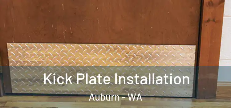 Kick Plate Installation Auburn - WA