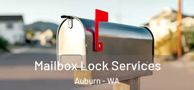 Mailbox Lock Services Auburn - WA