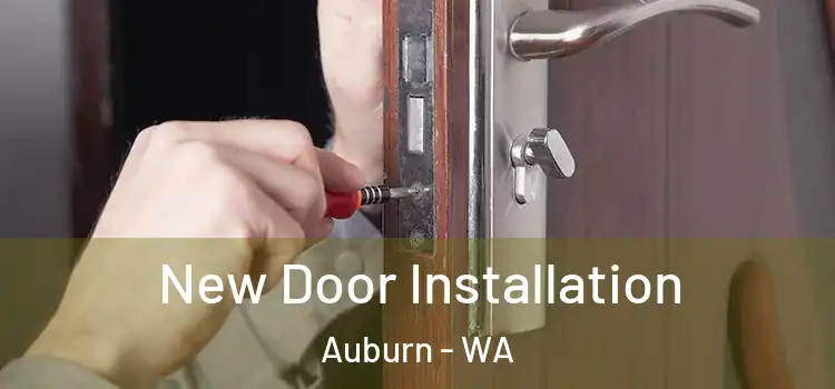 New Door Installation Auburn - WA