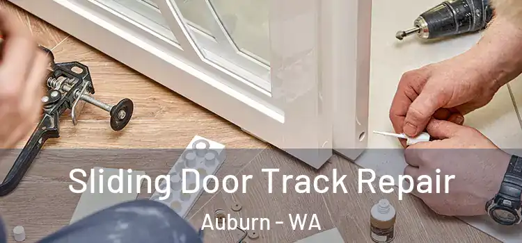 Sliding Door Track Repair Auburn - WA