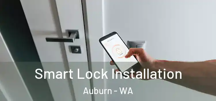Smart Lock Installation Auburn - WA